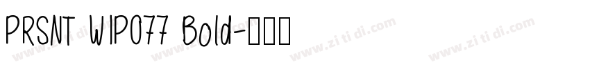 PRSNT WIP077 Bold字体转换